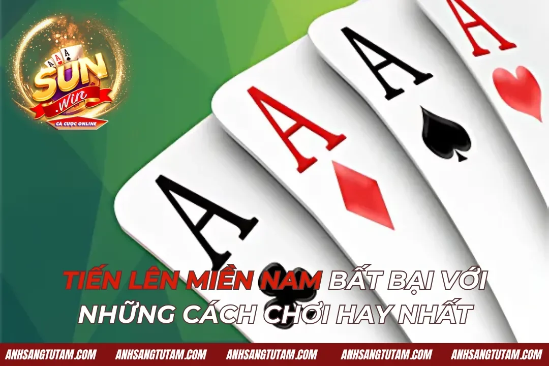 Tiến Lên Miền Nam SunWin – Game Bài Quốc Dân Việt Nam